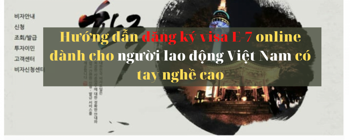 GO-KOREA Hướng dẫn đăng ký visa E-7 online dành cho người lao động Việt Nam có tay nghề cao 1 Hình ảnh từ GO-KOREA: co hinh xam viem gan B co di du hoc Han Quoc duoc hay khong 2 1200x480 1