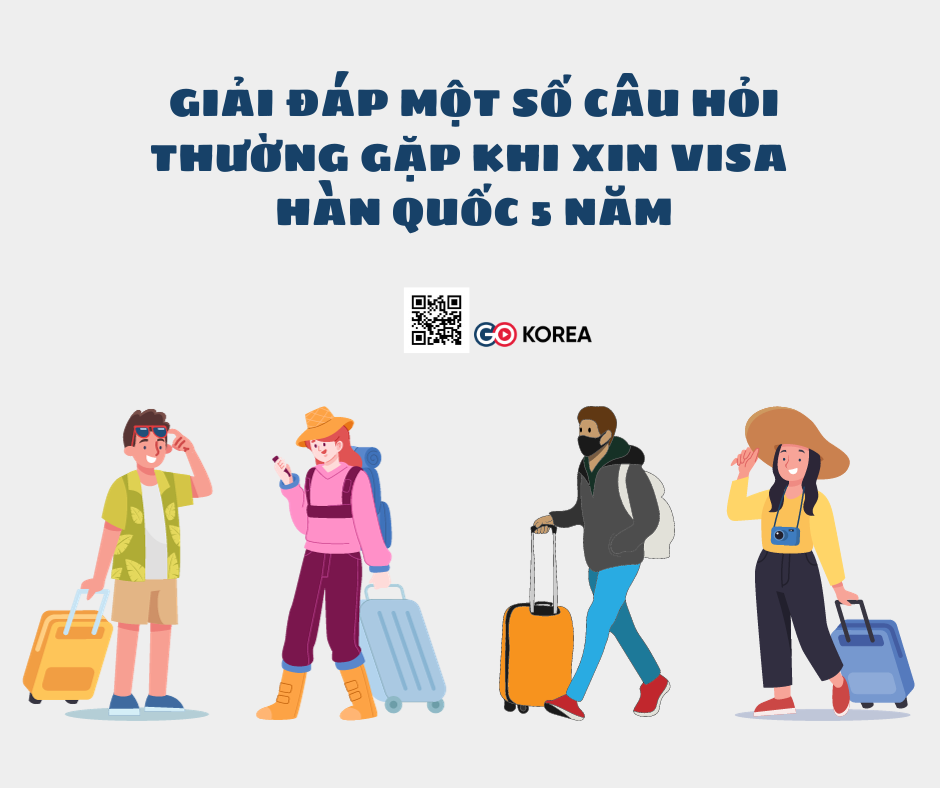 Hình ảnh từ GO-KOREA: GIAI DAP MOT SO CAU HOI THUONG GAP KHI XIN VISA HAN QUOC 5 NAM 1