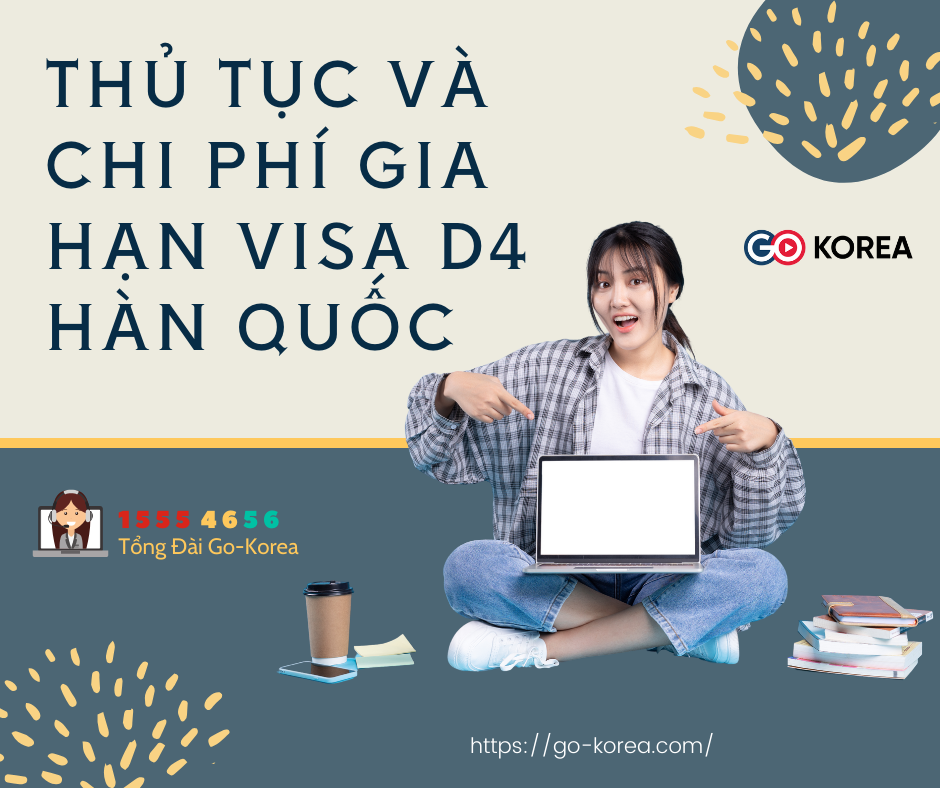 Hình ảnh từ GO-KOREA: Thu tuc va chi phi gia han visa D4 Han Quoc